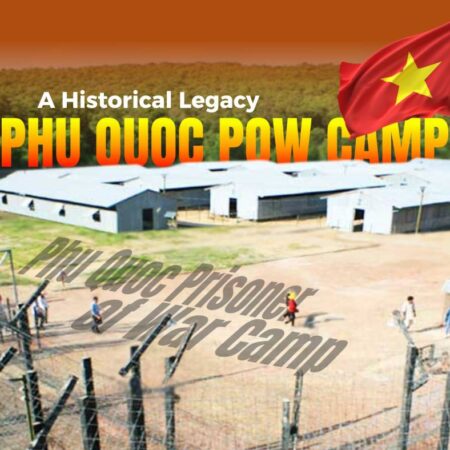 A Historical Legacy: Phu Quoc POW Camp
