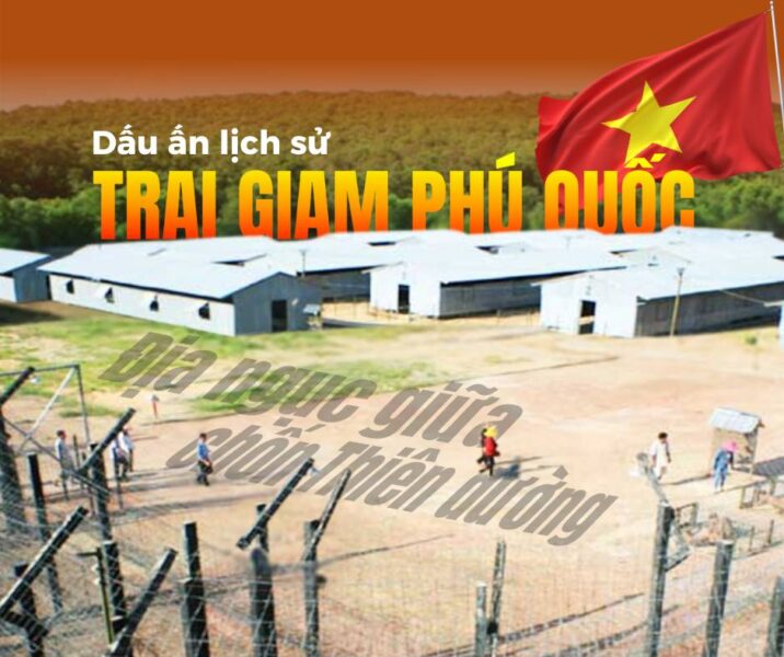 Dấu ấn lịch sử: Trại giam Phú Quốc