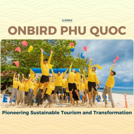 OnBird Phú Quốc tiên phong trong Du lịch và chuyển đổi bền vững