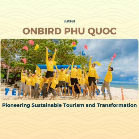 OnBird Phú Quốc - Tiên phong trong Du lịch và Chuyển đổi Bền Vững